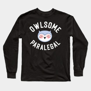 Owlsome Paralegal Pun - Funny Gift Idea Long Sleeve T-Shirt